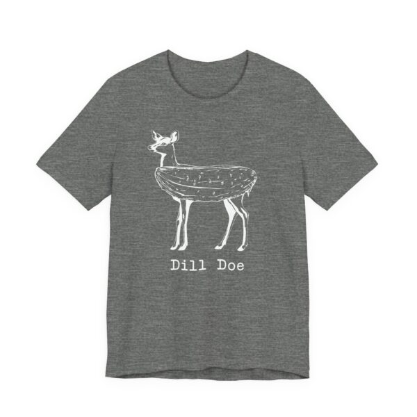Dill Doe | Funny Deer Hunting T-shirt