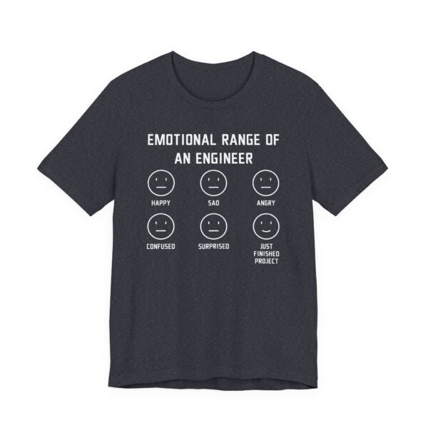 Emotional Range of an Engineer | Funny Engineer T-shirt