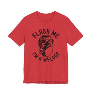 Flash Me I’m a Welder | Funny Welder T-shirt