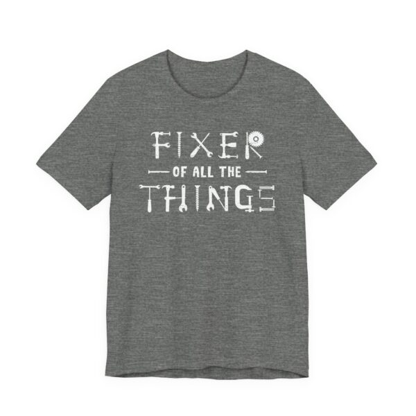 Fixer of All the Things | Funny Dad T-shirt