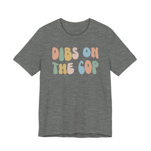 Dibs on the Cop | Cute Police T-shirt