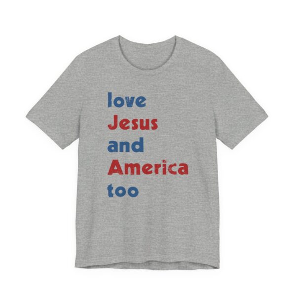 Love Jesus and America Too | Independence Day T-shirt