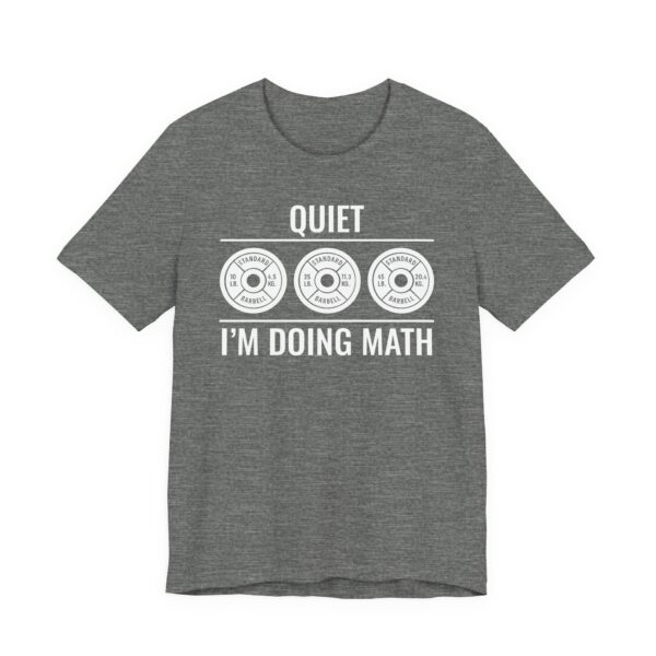 Quiet I’m Doing Math | Funny Gym and Fitness T-shirt