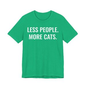 Less People More Cats | Funny Cat T-shirt