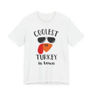 Coolest Turkey in Town | Funny Thanksgiving T-shirt