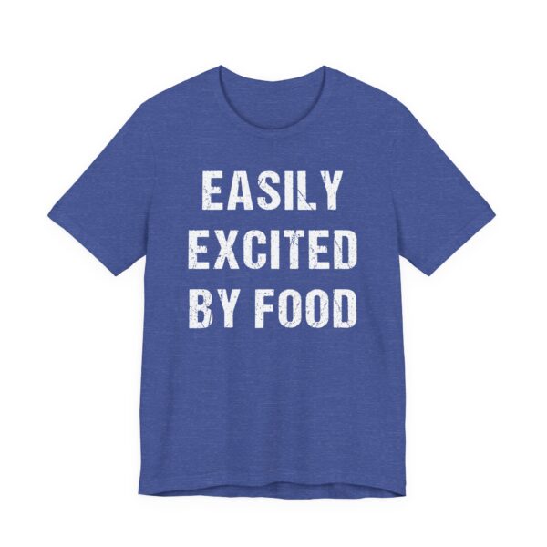 Easily Excited by Food | Funny Food Lover T-shirt