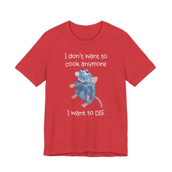 Remy Rat | I Don’t Want to Cook Anymore I Want to Die | Funny Cooking T-shirt