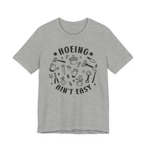 Hoeing Ain’t Easy | Funny Gardening T-shirt