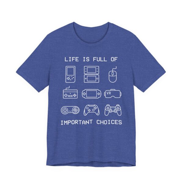 Life Is Full of Important Choices | Funny Gaming T-shirt