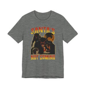 Santa’s Not Coming | Anti-Christmas T-shirt