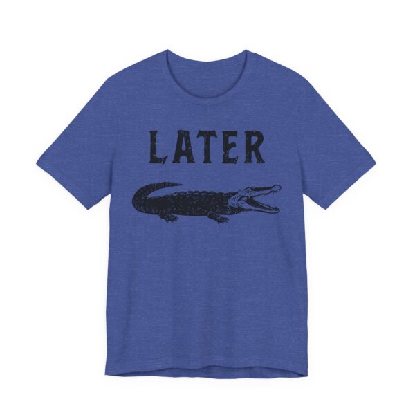 Later Gator | Funny Alligator T-shirt