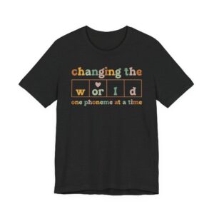 Changing the World | One Phoneme at a Time | Dyslexia Teacher T-shirt