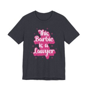 This Barbie Is a Lawyer | Cute Lawyer T-shirt