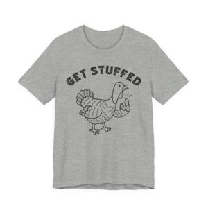 Get Stuffed | Flip the Bird | Funny Thanksgiving T-shirt