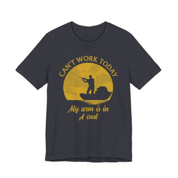 Can’t Work Today | My Arm Is in a Cast | Funny Fishing T-shirt