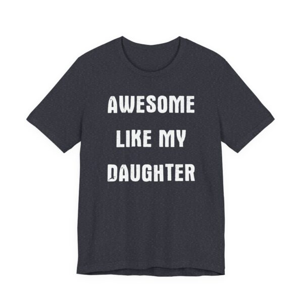 Awesome Like My Daughter | Funny Dad and Mom T-shirt