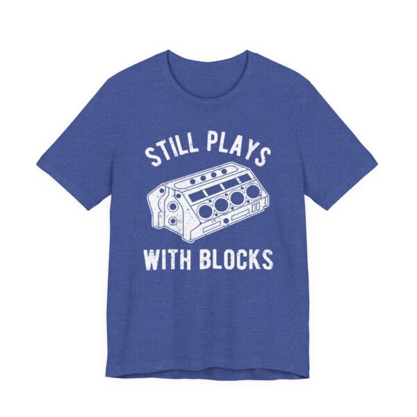Still Plays With Blocks | Funny Car T-shirt