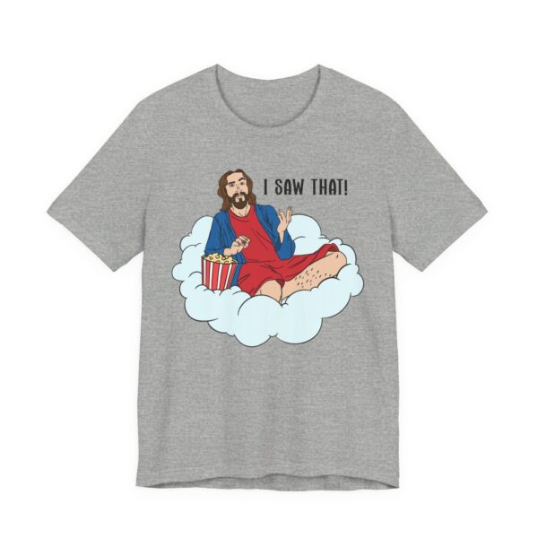 I Saw That | Funny Jesus T-shirt