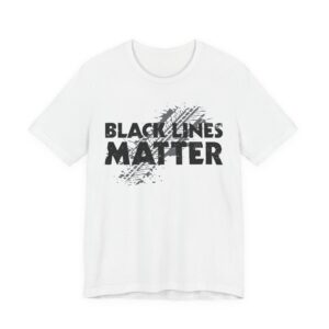 Black Lines Matter | Funny Car Lover T-shirt
