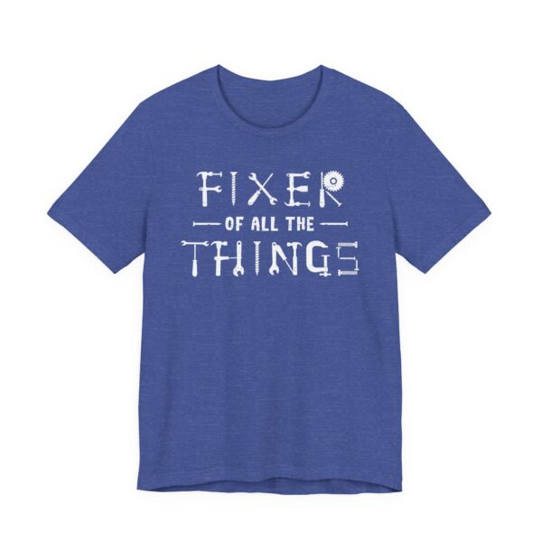 Fixer of All the Things | Funny Dad T-shirt