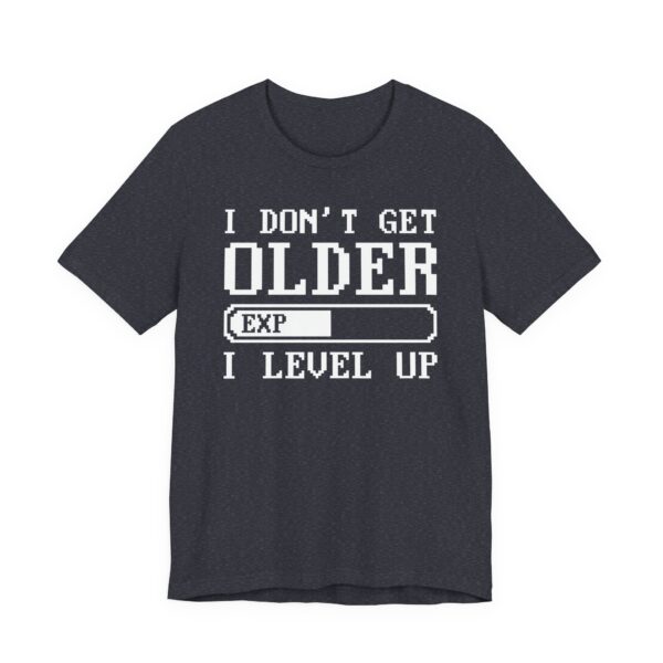 I Don’t Get Older I Level Up | Funny Gaming T-shirt
