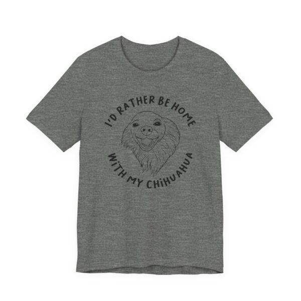 I’d Rather Be Home with My Chihuahua | Cute Dog T-shirt