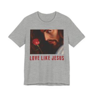 Love Like Jesus | Funny Christian T-shirt