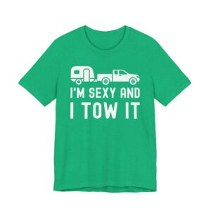 I'm Sexy and I Tow It | Funny RV Camper Men T-shirt