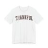 Thankful | Thanksgiving and Fall T-shirt