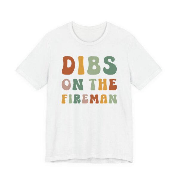 Dibs on the Fireman | Firefighter T-shirt