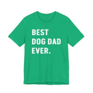 Best Dog Dad Ever | Funny Dog Owner T-shirt