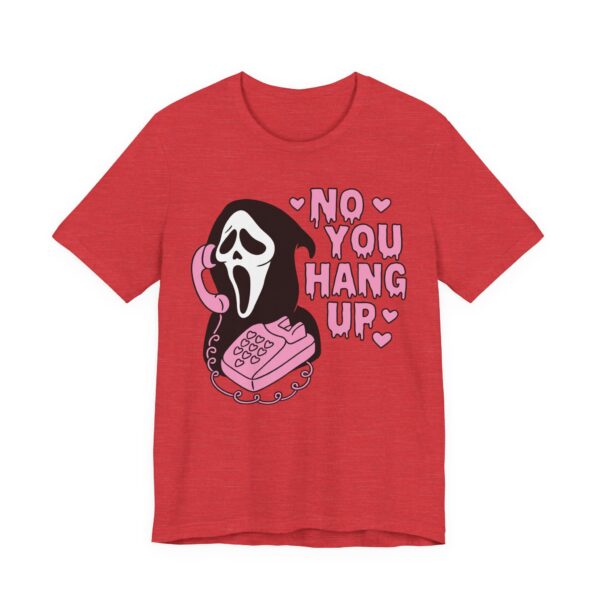 No You Hang Up | Funny Ghostface Valentine T-shirt