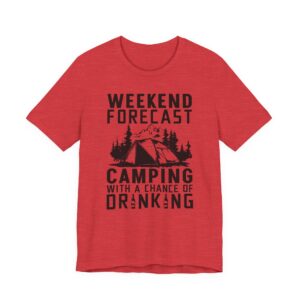 Weekend Forecast Camping with a Chance of Drinking | Funny Camping T-shirt