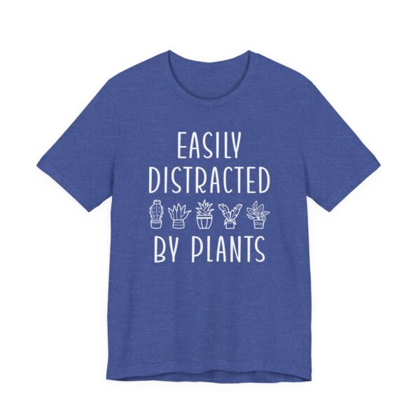 Easily Distracted by Plants | Funny Gardening T-shirt