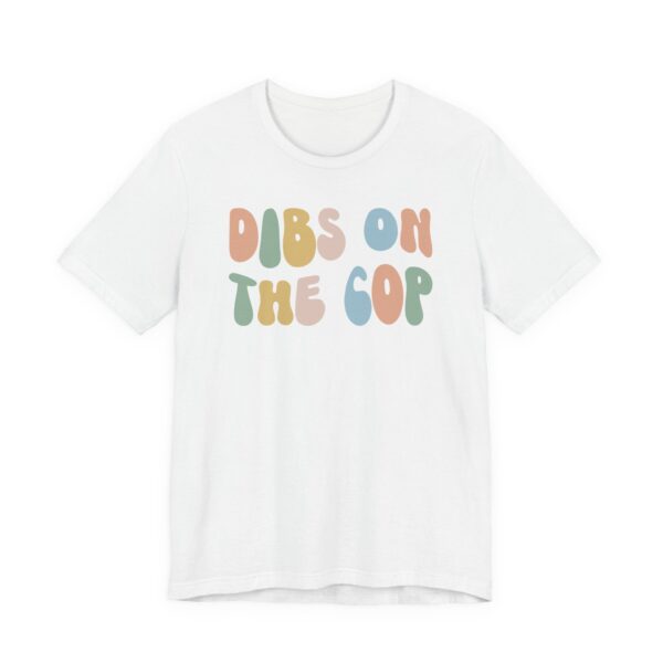 Dibs on the Cop | Cute Police T-shirt