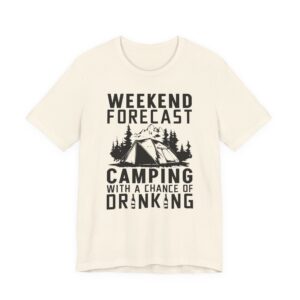 Weekend Forecast Camping with a Chance of Drinking | Funny Camping T-shirt