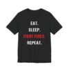 Eat Sleep Fight Fires Repeat | Firefighter T-shirt