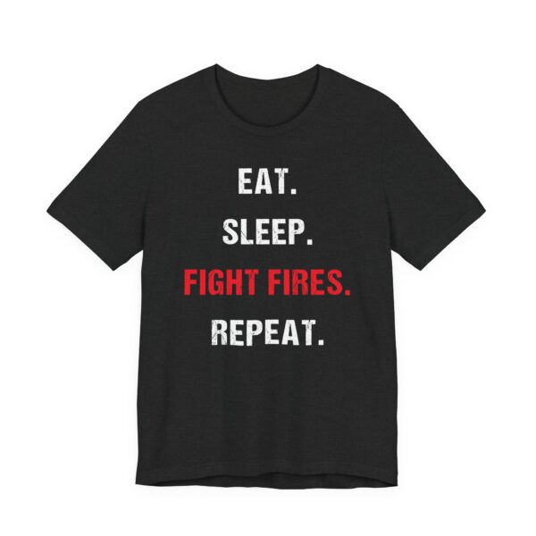 Eat Sleep Fight Fires Repeat | Firefighter T-shirt