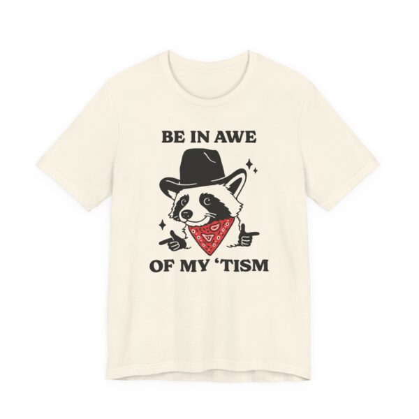 Be in Awe of My ‘Tism | Funny Cowboy Raccoon T-shirt