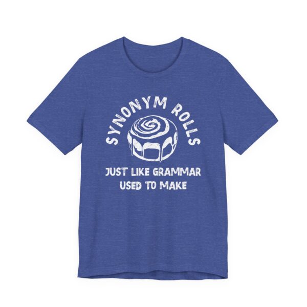 Synonym Rolls | Just Like Grammar Used to Make | Funny English Teacher T-shirt