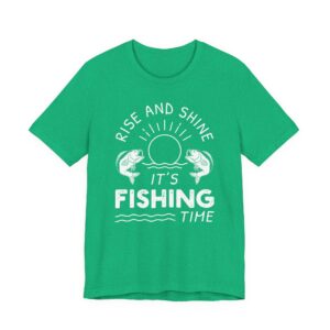 Rise and Shine | It’s Fishing Time | Funny Fishing T-shirt