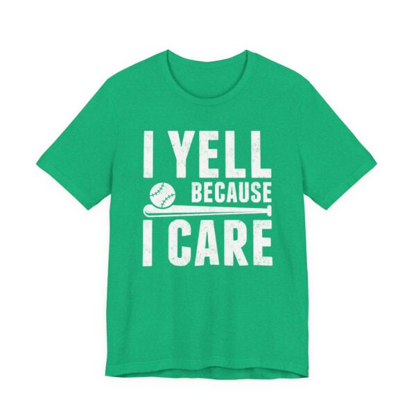 I Yell Because I Care | Funny Baseball Dad – Baseball Mom T-shirt