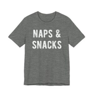 Naps and Snacks | Funny Snack Lover T-shirt