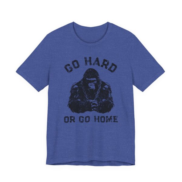 Go Hard or Go Home | Gym and Fitness T-shirt