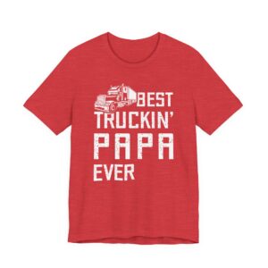 Best Truckin’ Papa Ever | Funny Truck Driver T-shirt