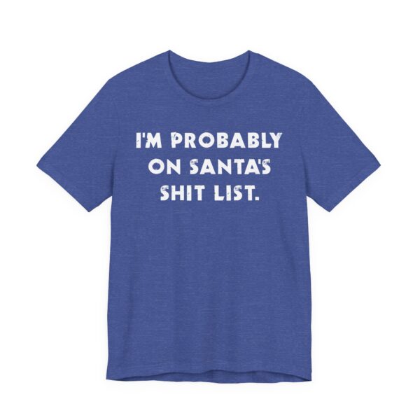 I’m Probably on Santa’s Shit List | Funny Christmas T-shirt