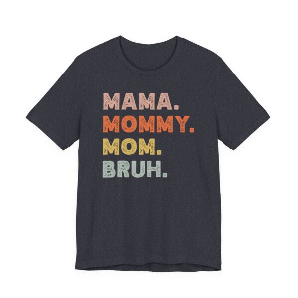 Mama Mommy Mom Bruh | Funny Mom T-shirt