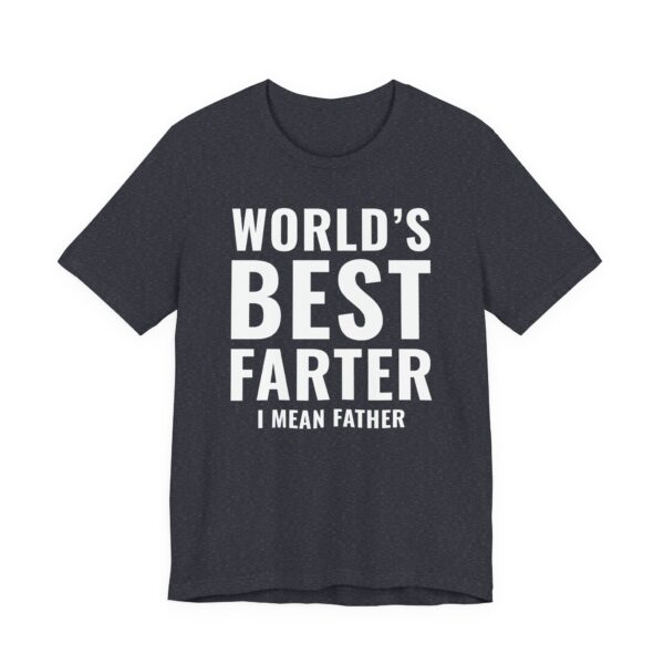 World’s Best Farter I Mean Father | Funny Dad T-shirt
