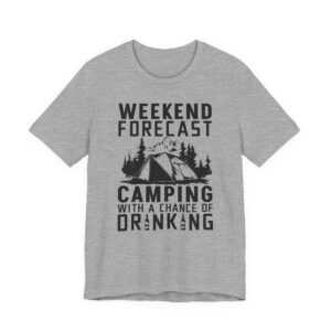 Weekend Forecast Camping with a Chance of Drinking | Funny Camping T-shirt