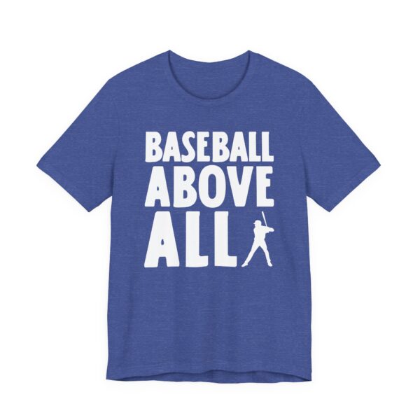 Baseball Above All | Funny Baseball T-shirt